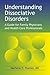 Understanding Dissociative Disorders: A Guide for Family Physicians and Health Care Professionals by Marlene E Hunter (2009-06-30)