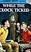 While the Clock Ticked (Hardy Boys #11)