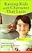 Raising Kids with Character That Lasts by Yates, John, Yates, Susan [Revell,2011] (Mass Market Paperback) Reprint Edition