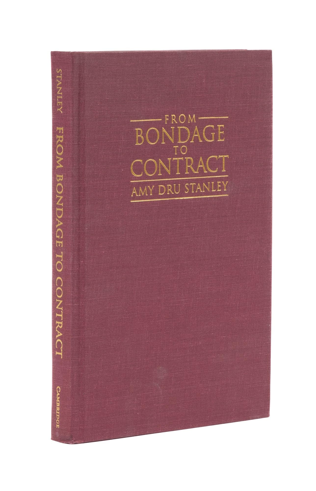 From Bondage to Contract: Wage Labor, Marriage, and the Market in the (Hardcover)