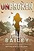 UNBROKEN: The Triumphant Story of a Woman's Journey