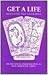 Get a Life: Resolving Past Life Karma (Archetypical Personailities As Seen Through Tarot)