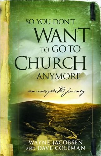 So You Don't Want to Go to Church Anymore
