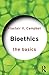 Bioethics: The Basics 1st edition by Campbell, Alastair V. (2013) Paperback
