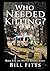 Who Needed Killing? by Bill...