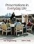 Presentations in Everyday Life (3rd Edition) by Engleberg Isa N. Daly John A. (2008-10-31) Paperback