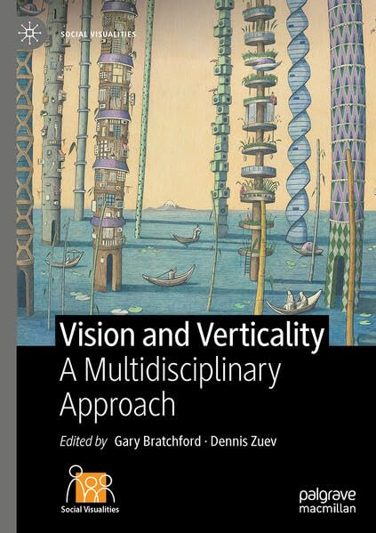 Vision and Verticality: A Multidisciplinary Approach (Social Visualities)