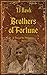 Brothers of Fortune: A Stor...