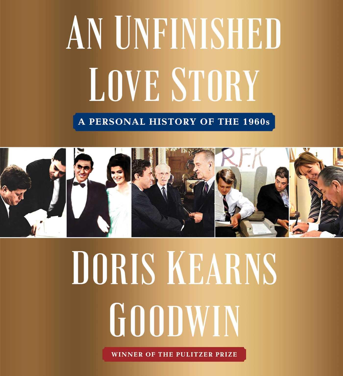 An Unfinished Love Story: A Personal History of the 1960s