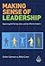 [Making Sense of Leadership: Exploring the Five Key Roles Used by Effective Leaders] [By: Cameron, Esther] [October, 2008]