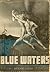 Blue Waters an Indian Romance