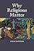 Why Religions Matter by John Bowker (30-Mar-2015) Paperback