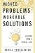 Wicked Problems, Workable Solutions: Lessons from a Public Life Hardcover December 18, 2014