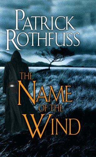 By Patrick Rothfuss: The Name of the Wind