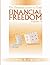 The practical guide to Total Financial Freedom: Volume 4
