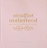 Steadfast Motherh...