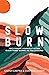 Slow Burn: Reclaiming Yours...