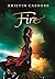 Fire by Cashore, Kristin by Kristin Cashore