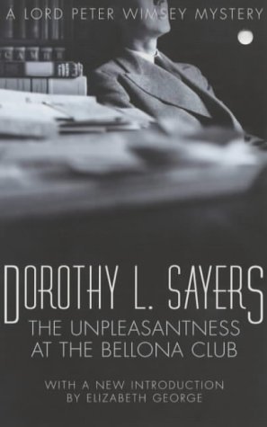 The Unpleasantness at the Bellona Club: A Lord Peter Wimsey Mystery by L Sayers, Dorothy [01 March 1977]