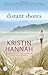 Distant Shores by Kristin Hannah