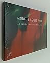 Morris Louis Now: An American Master Revisited Morris Louis Now: An American Master Revisited