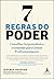 7 regras do poder. conselhos surpreendentes e genuinos para crescer profissionalmente (Em Portugues do Brasil)