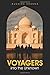 Voyagers into the Unknown by Ruchira Khanna (2016-01-15)