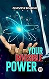 Your Invisible Power