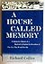 House Called Memory (A): A Distinctive Memoir of a Boyhood in England by the author of The City That Would Not Die
