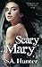 Scary Mary (The Scary Mary Series) by S. A. Hunter (2013-01-09)