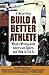 Build a Better Athlete: What's Wrong with American Sports and How To Fix It by Michael Yessis (June 2, 2006) Paperback