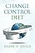 Change Control Diet by Harry H. Suiter (2014-02-25)