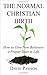 The Normal Christian Birth: How to Give New Believers a Proper Start in Life by David Pawson (2008-10-01)