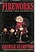 Fireworks by Plimpton, George (1989) Paperback