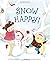 Snow Happy! by Patricia Hubbell (2010-10-12)