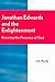 Jonathan Edwards and the Enlightenment: Knowing the Presence of God