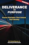Deliverance on Purpose: Power Principles That Unlock Your Destiny