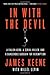 By James Keene In with the Devil: A Fallen Hero, a Serial Killer, and a Dangerous Bargain for Redemption (Reprint) [Paperback]
