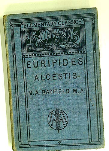The Alcestis of Euripides