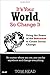 It's Your World, So Change It: Using the Power of the Internet to Create Social Change by Tom Head (2010-07-04)