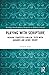 Playing with Scripture (Routledge Interdisciplinary Perspectives on Biblical Criticism)