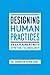 Designing Human Practices: An Experiment with Synthetic Biology by Rabinow Paul Bennett Gaymon (2012-07-01) Paperback