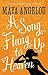 [A Song Flung Up to Heaven] [By: Maya Angelou] [January, 2008]