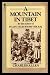 A Mountain in Tibet: The Search for Mount Kailas and the Sources of the Great Rivers of India