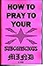 HOW TO PRAY TO YOUR SUBCONSCIOUS MIND