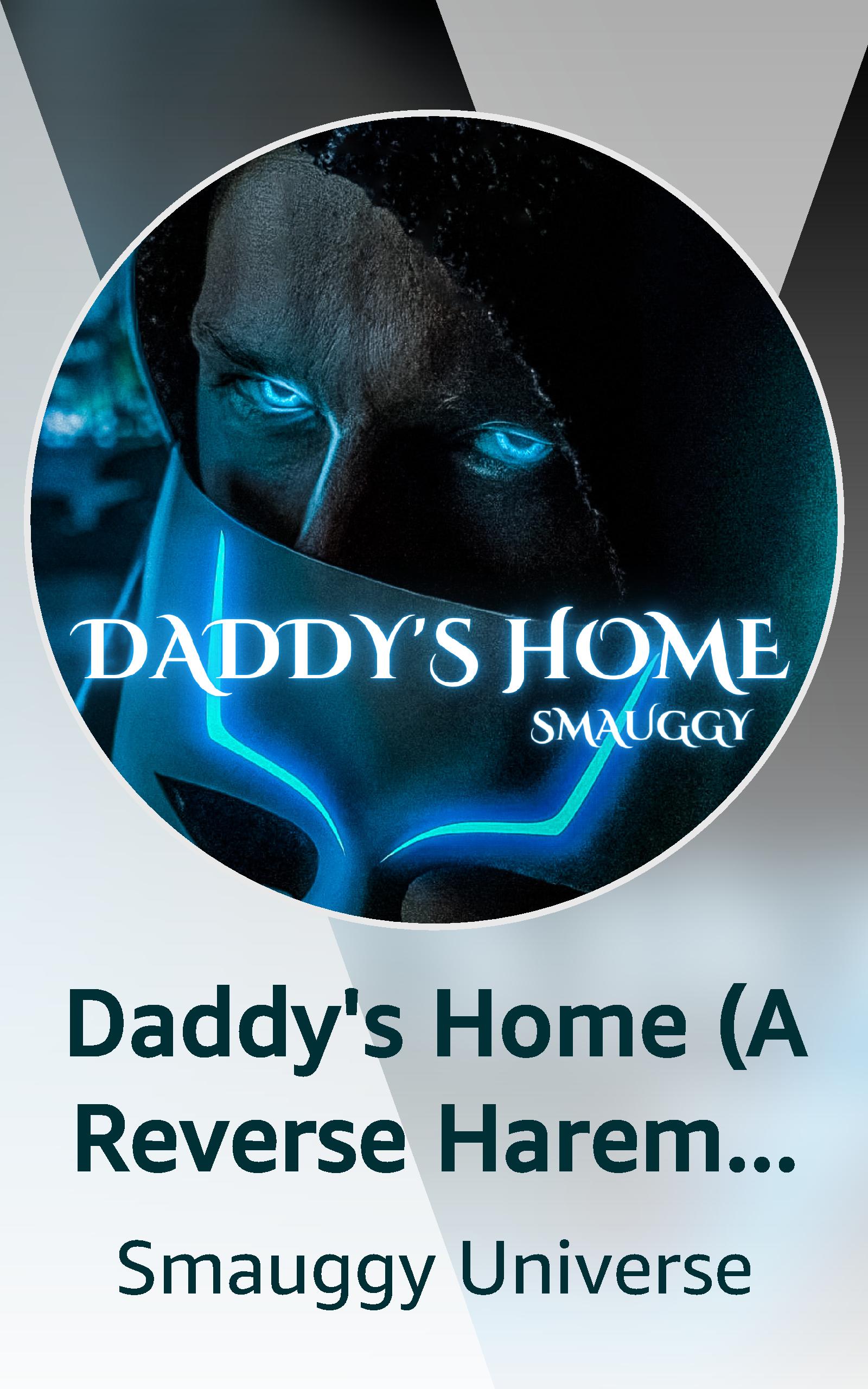Daddy's Home (A Reverse Harem Erotic Slasher)