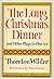 The Long Christmas Dinner & Other Plays in One Act