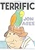 Terrific (New York Times Best Illustrated Books (Awards)) by Agee, Jon published by Michael Di Capua Books Hardcover