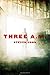 Three A.M. by Steven John (2012-03-27)