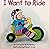 I Want to Ride